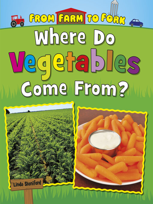 Title details for Where Do Vegetables Come From? by Linda Staniford - Available